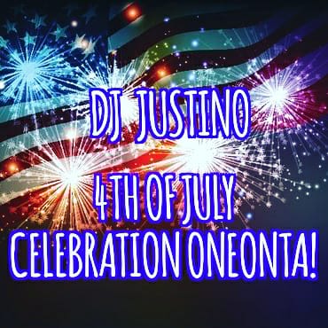 DJ Justino 4th of July Celebration Oneonta!